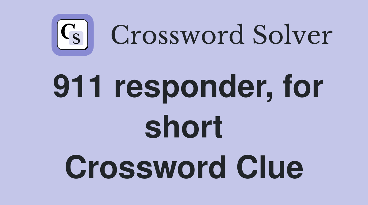 911 responder, for short Crossword Clue