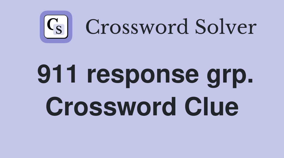 911 response grp. Crossword Clue