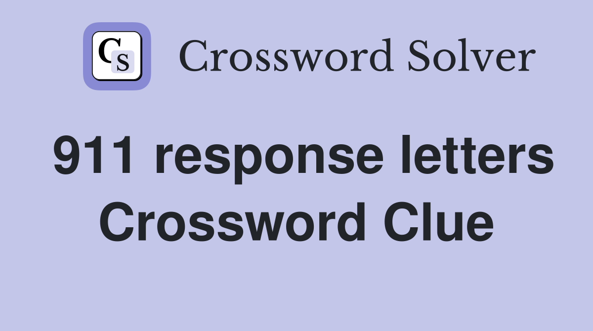 911 response letters Crossword Clue