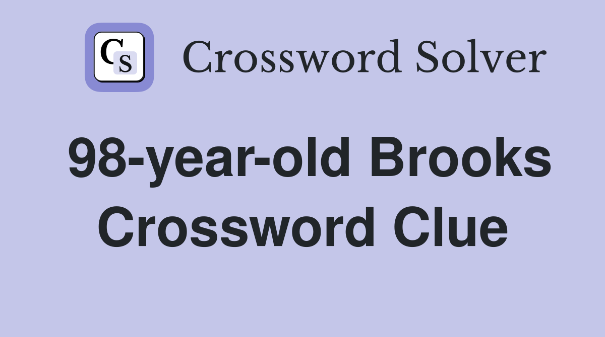 98-year-old Brooks Crossword Clue