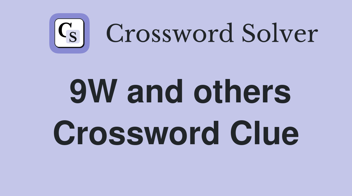 9W and others Crossword Clue