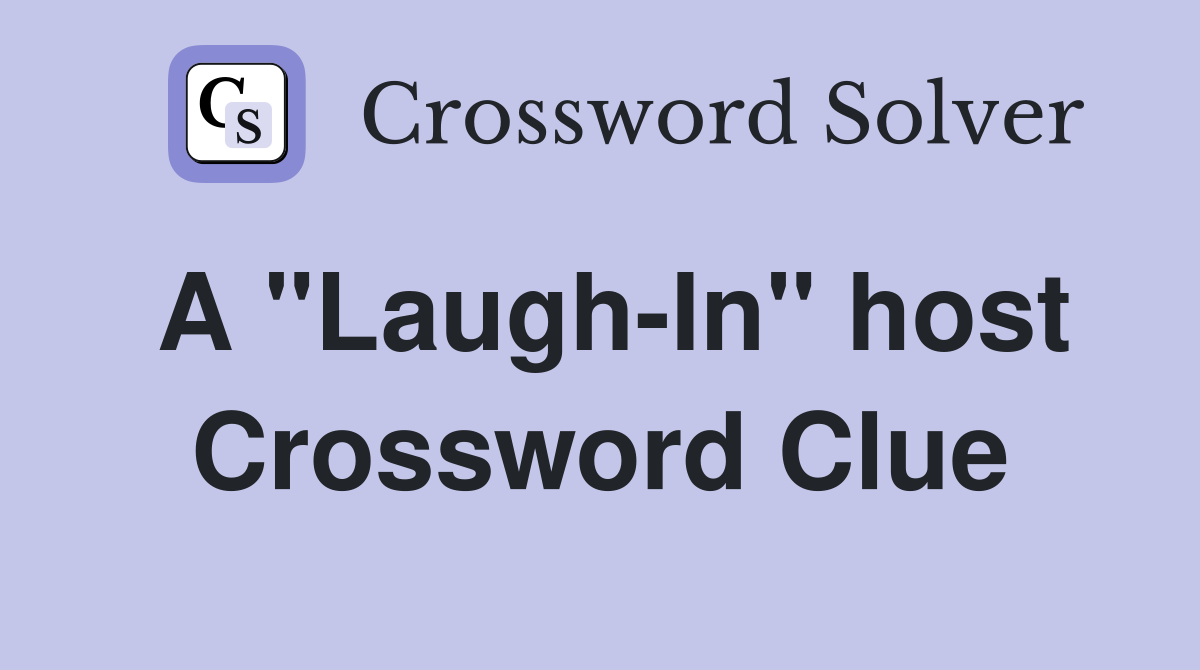 A "Laugh-In" host Crossword Clue