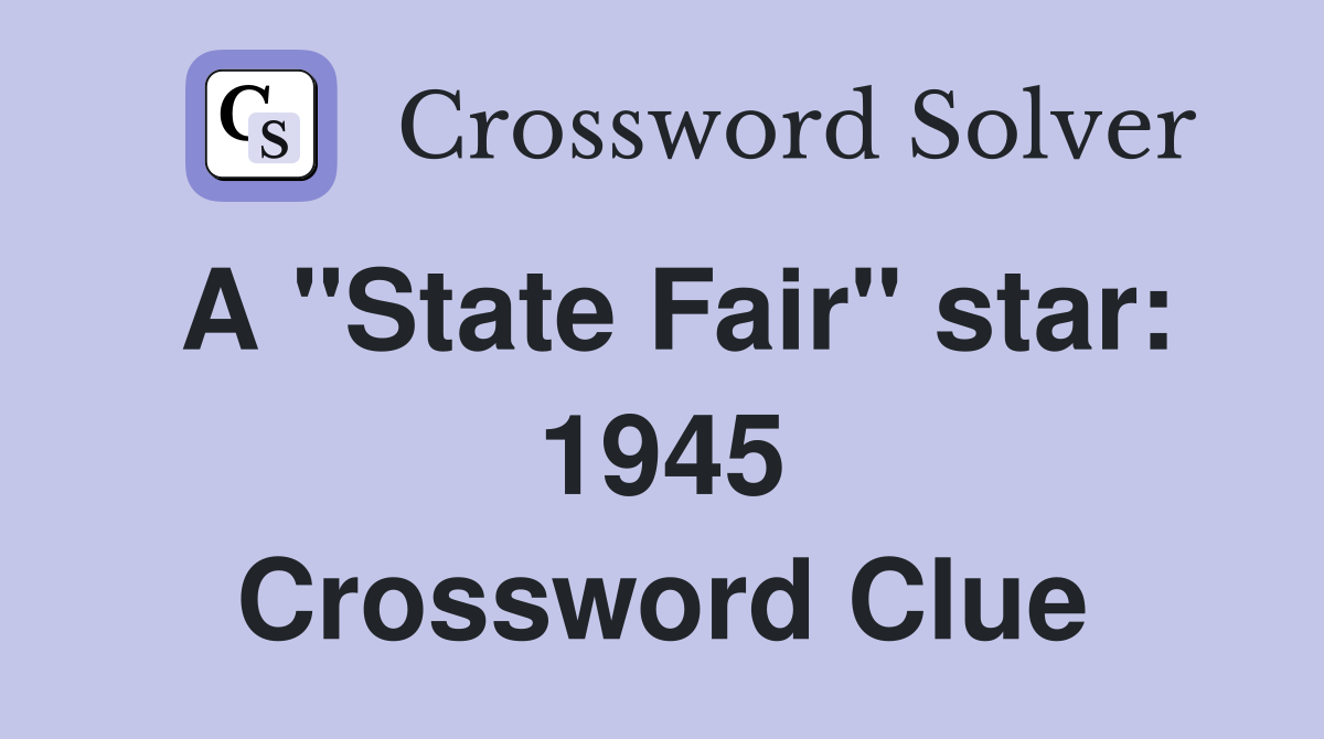 A "State Fair" star: 1945 Crossword Clue