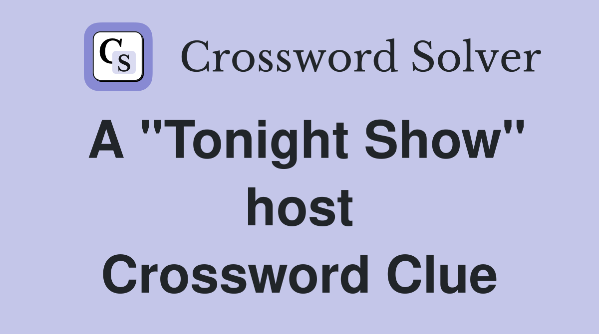 A "Tonight Show" host Crossword Clue