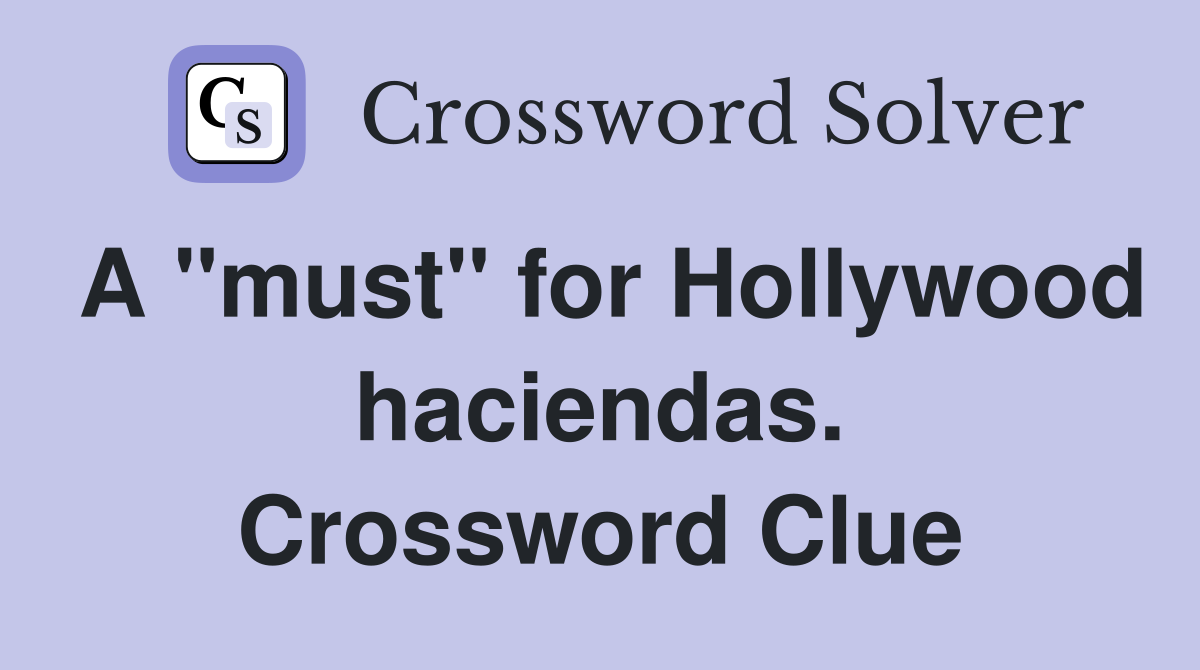 A "must" for Hollywood haciendas. Crossword Clue