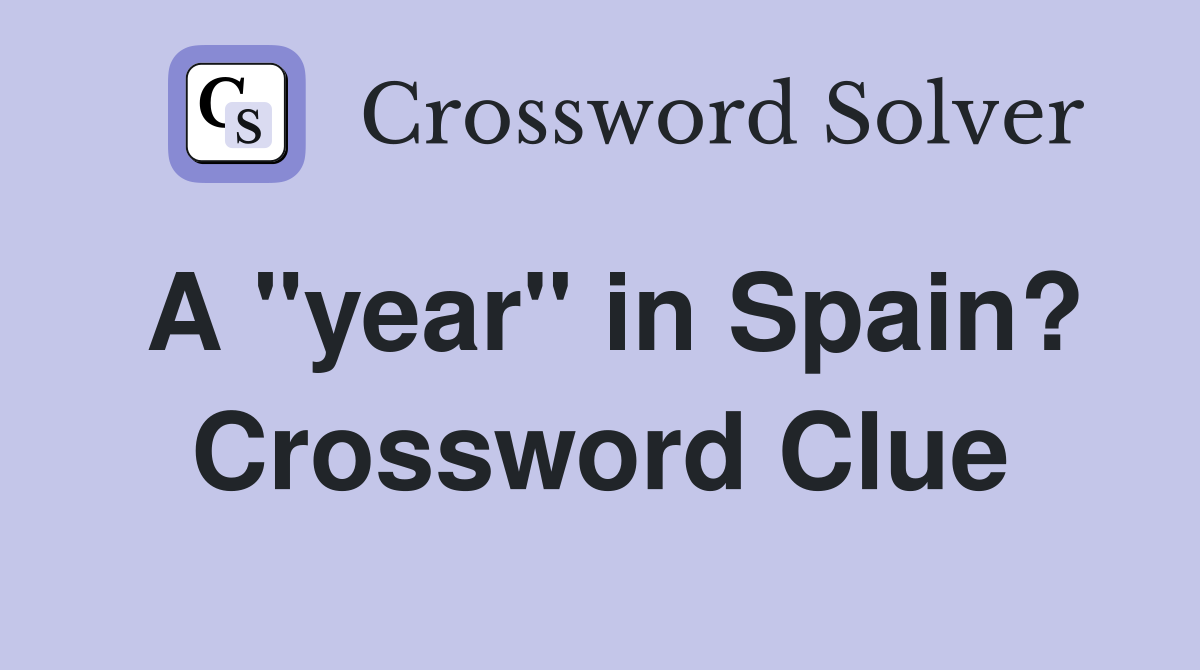 A "year" in Spain? Crossword Clue