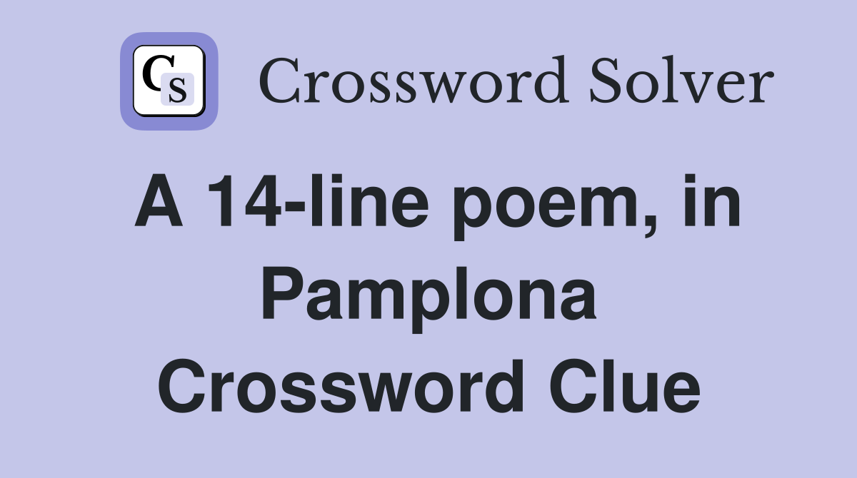 A 14-line poem, in Pamplona Crossword Clue