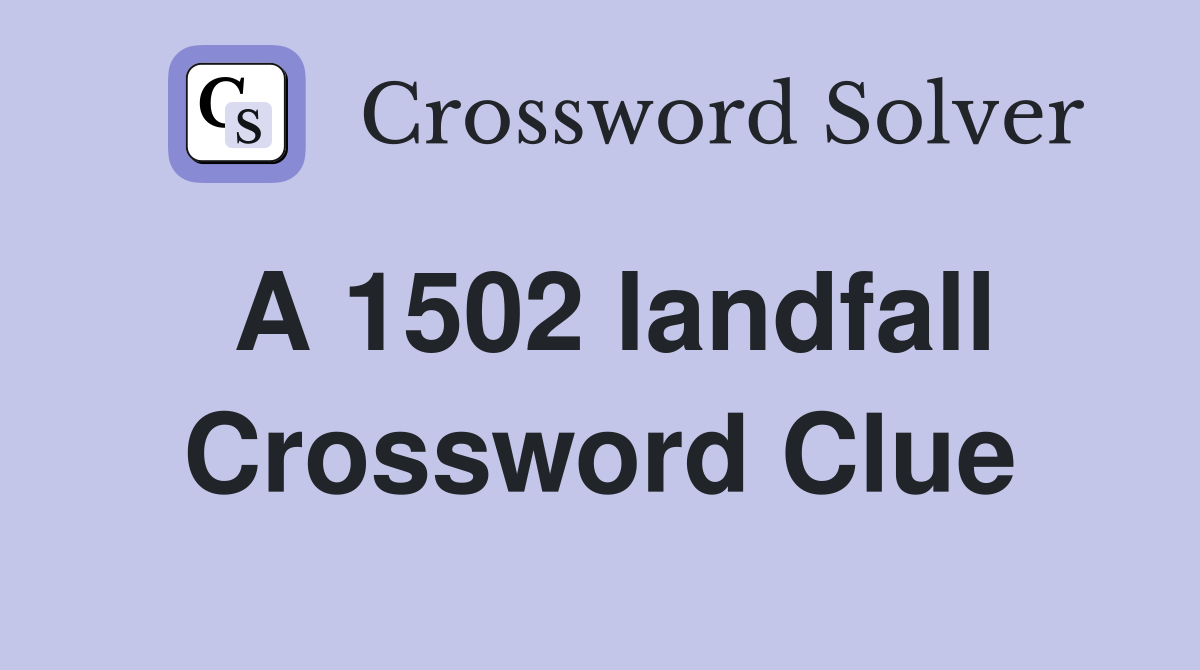 A 1502 landfall Crossword Clue
