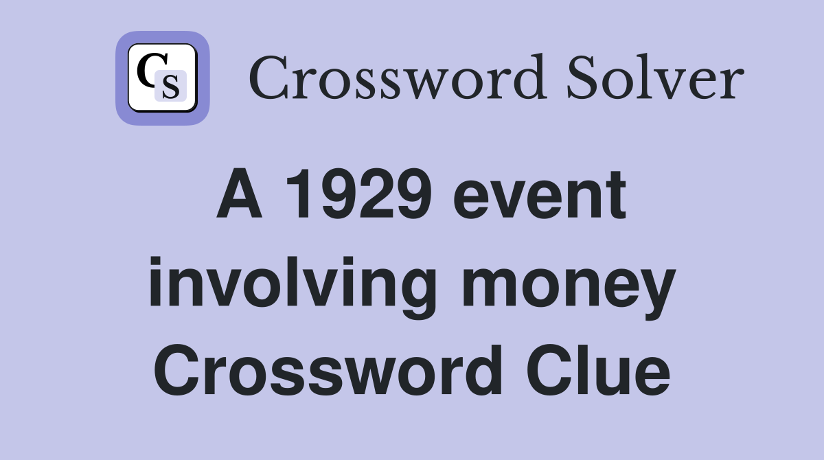 A 1929 event involving money Crossword Clue