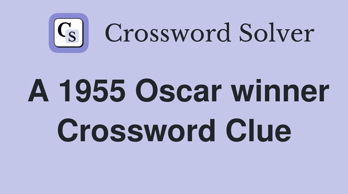 A 1955 Oscar winner Crossword Clue