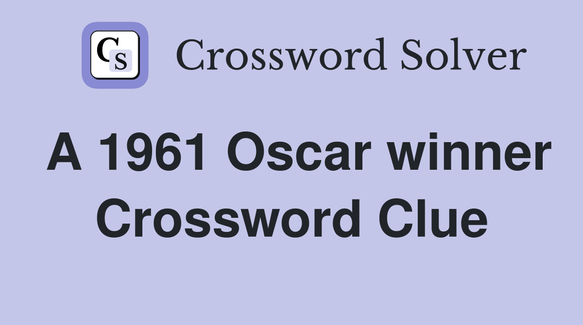 A 1961 Oscar winner Crossword Clue