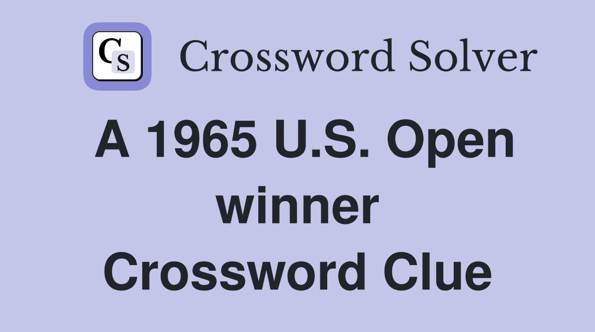 A 1965 U.S. Open winner Crossword Clue