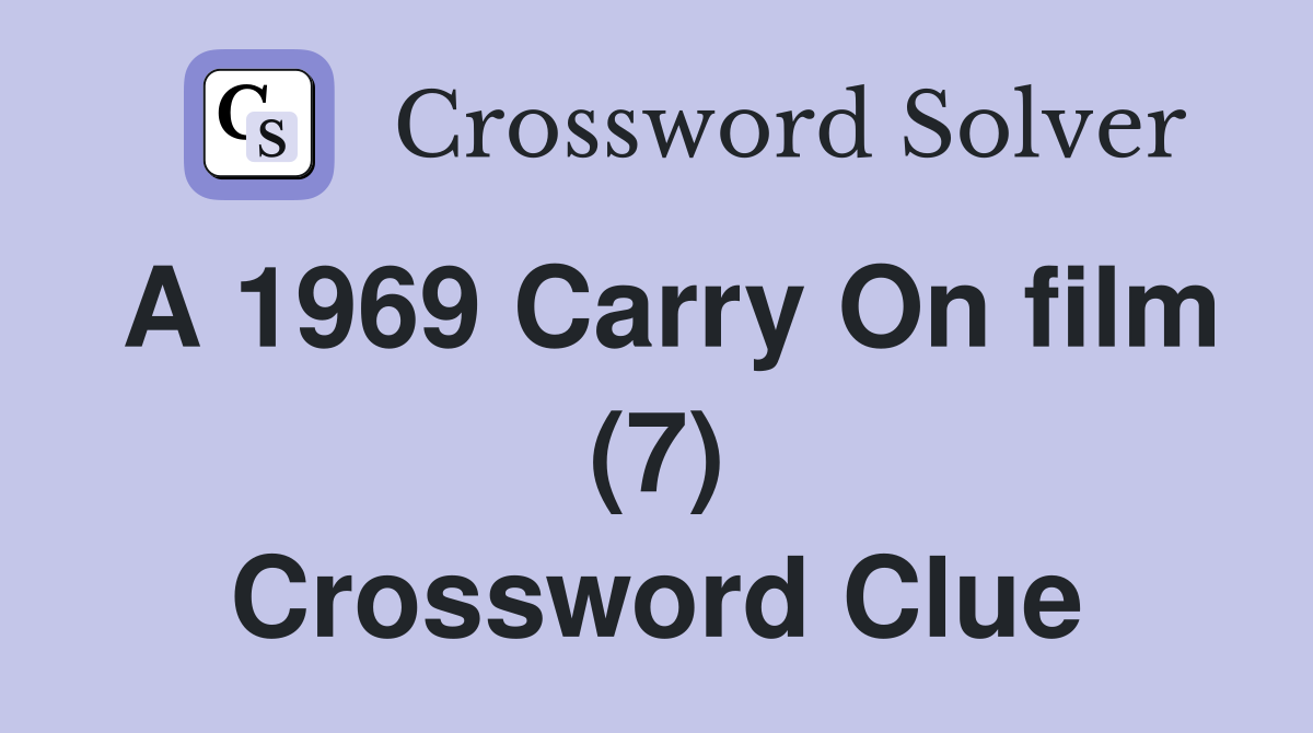 A 1969 Carry On film (7) Crossword Clue