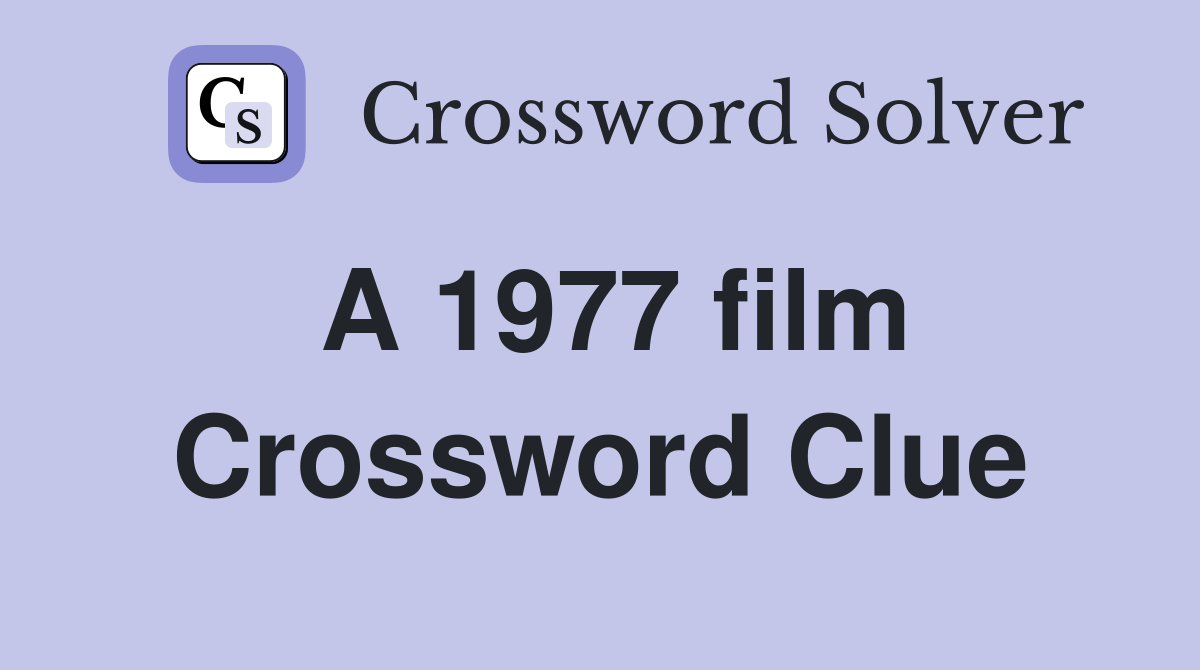 A 1977 film Crossword Clue