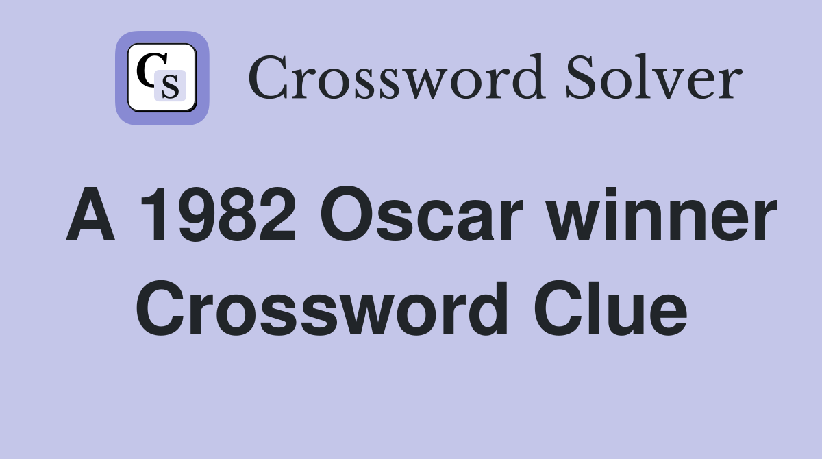 A 1982 Oscar winner Crossword Clue