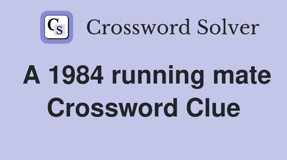 A 1984 running mate Crossword Clue