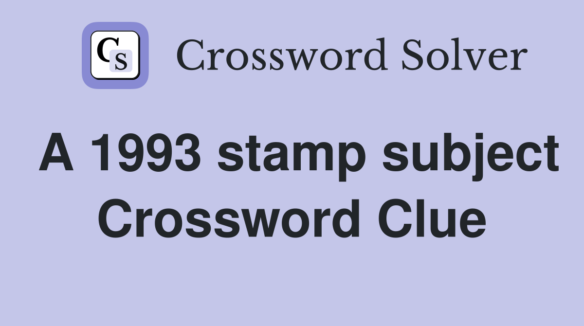 A 1993 stamp subject Crossword Clue