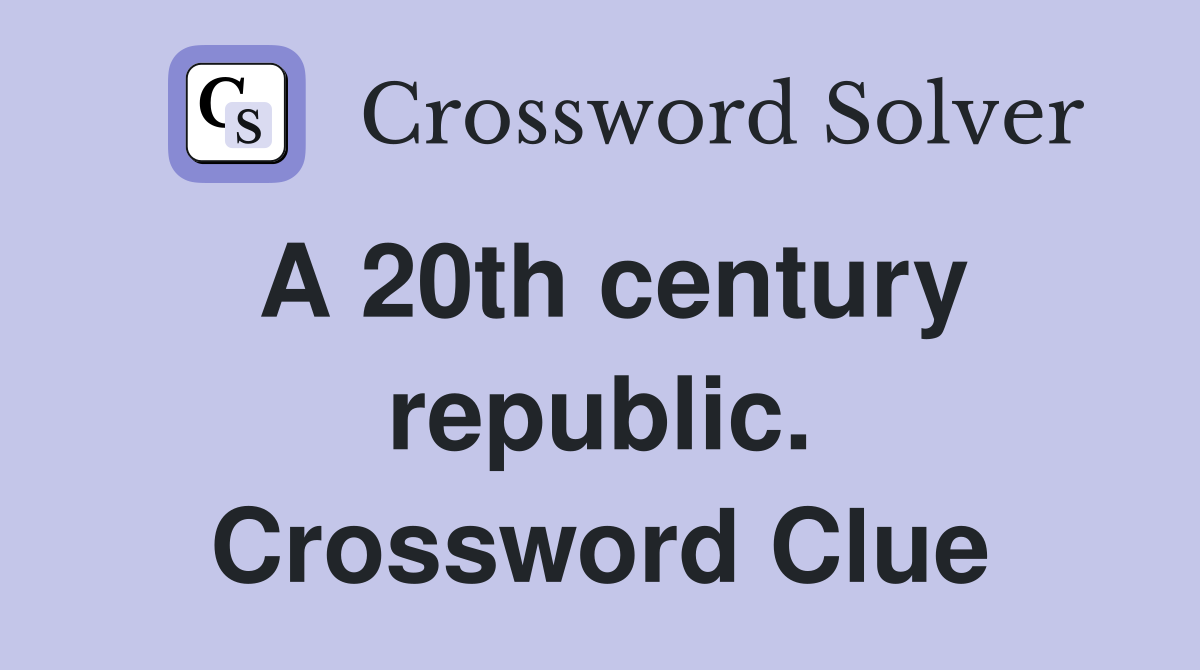 A 20th century republic. Crossword Clue
