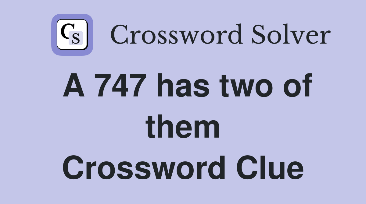 A 747 has two of them Crossword Clue