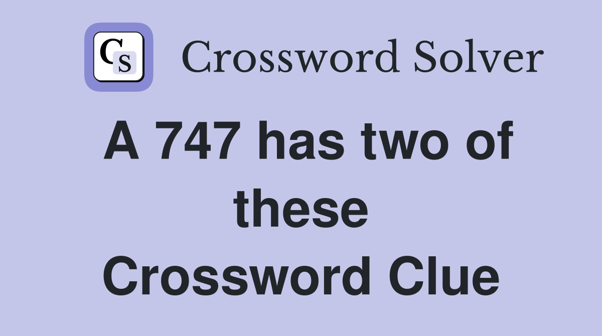 A 747 has two of these Crossword Clue