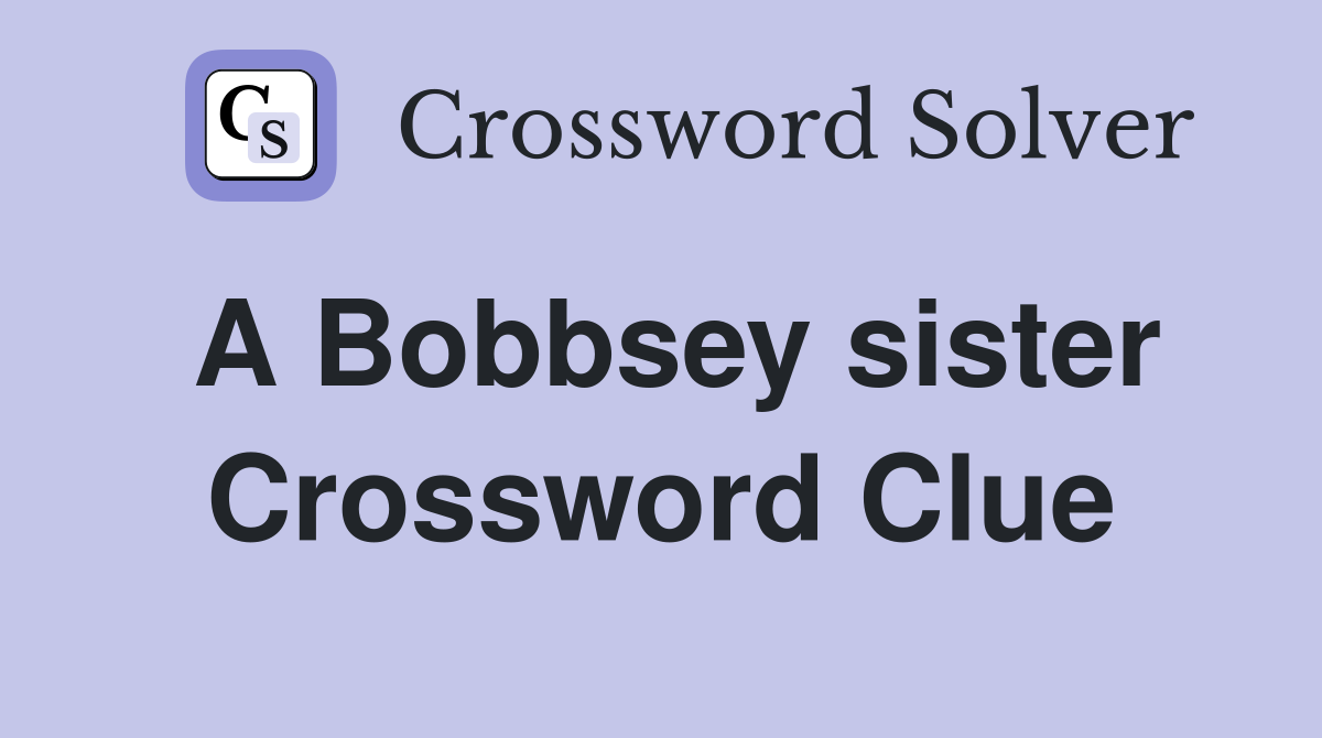 A Bobbsey sister Crossword Clue