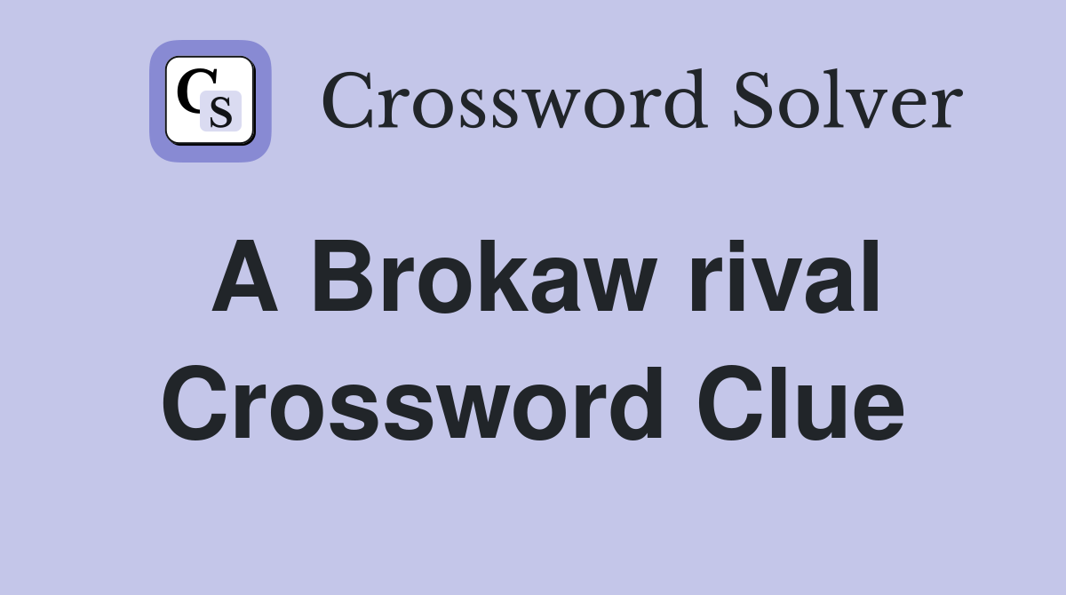 A Brokaw rival Crossword Clue