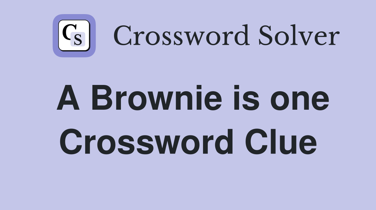 A Brownie is one Crossword Clue