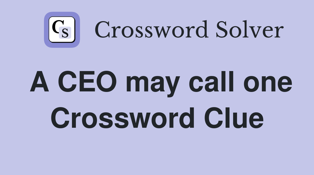 A CEO may call one Crossword Clue