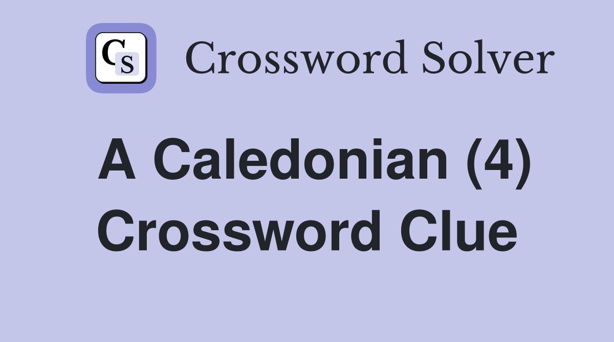 A Caledonian (4) Crossword Clue