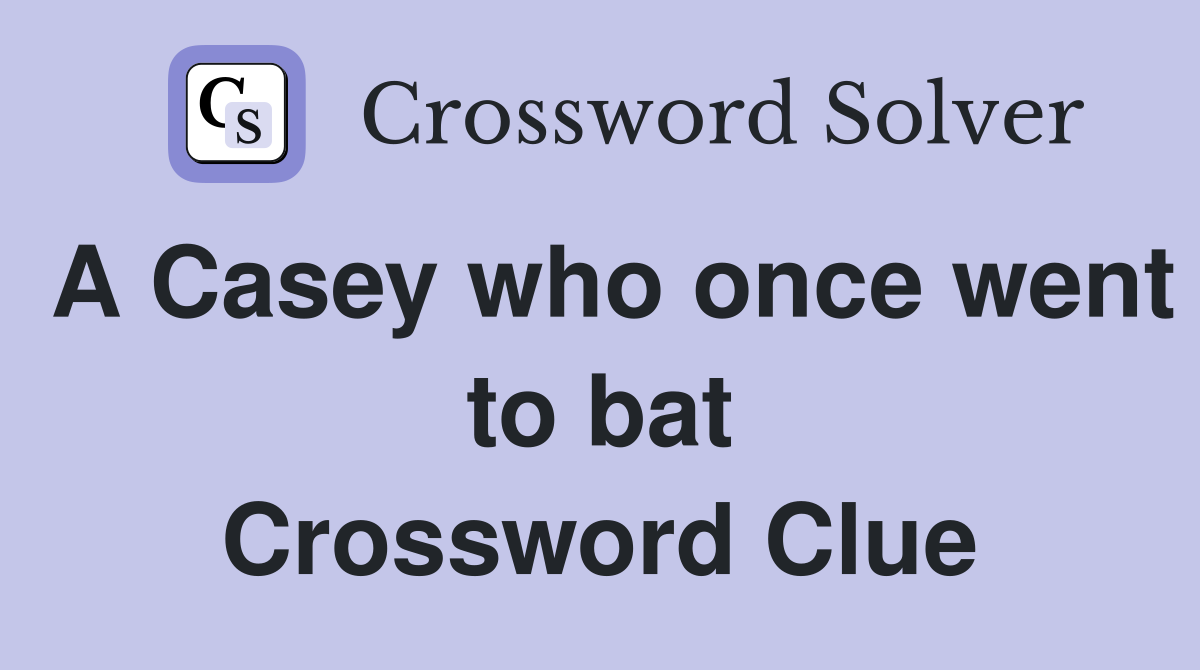 A Casey who once went to bat Crossword Clue