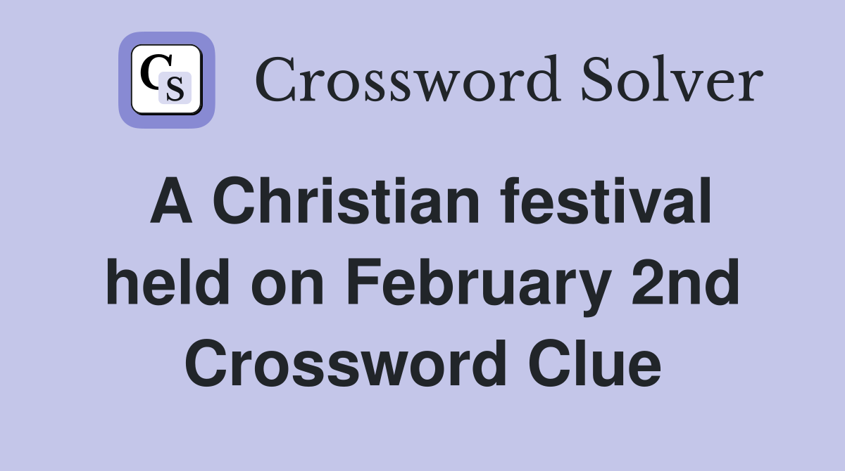 A Christian festival held on February 2nd Crossword Clue
