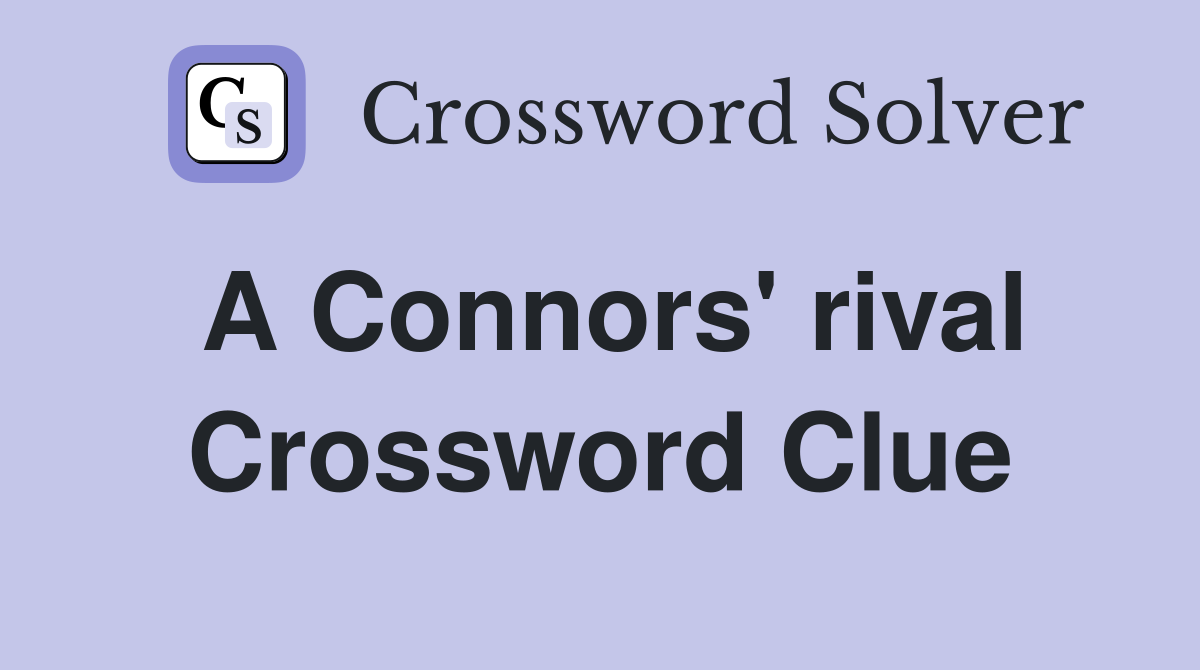 A Connors' rival Crossword Clue