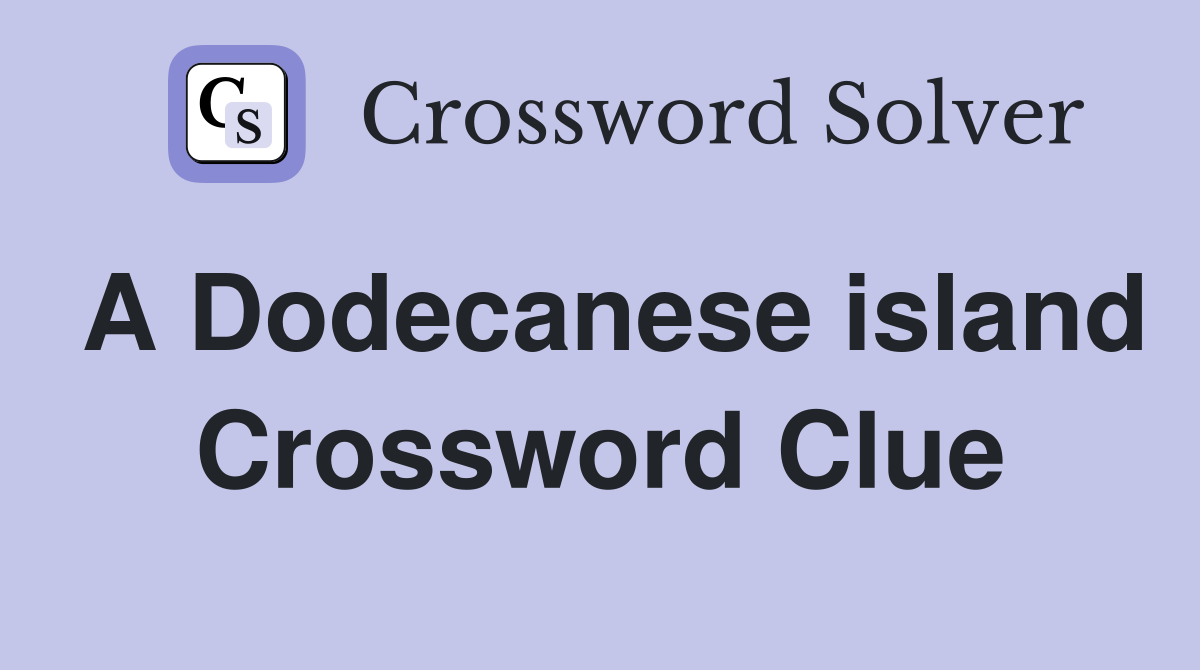 A Dodecanese island Crossword Clue
