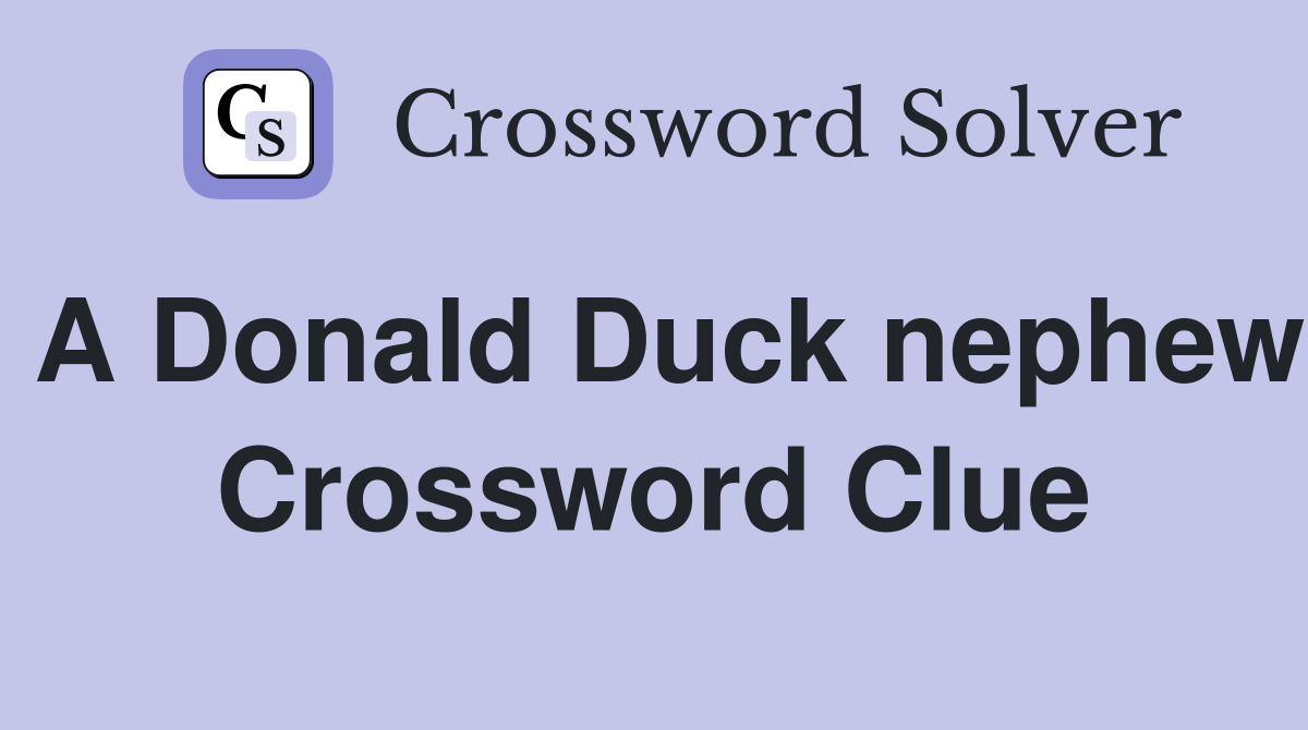 A Donald Duck nephew Crossword Clue