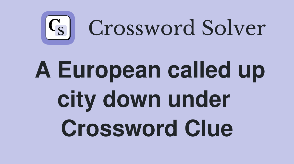 A European called up city down under  Crossword Clue