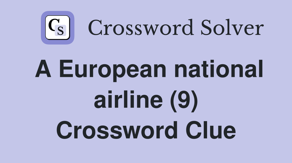 A European national airline (9) Crossword Clue
