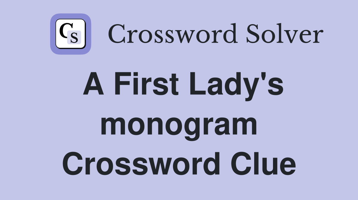 A First Lady's monogram Crossword Clue