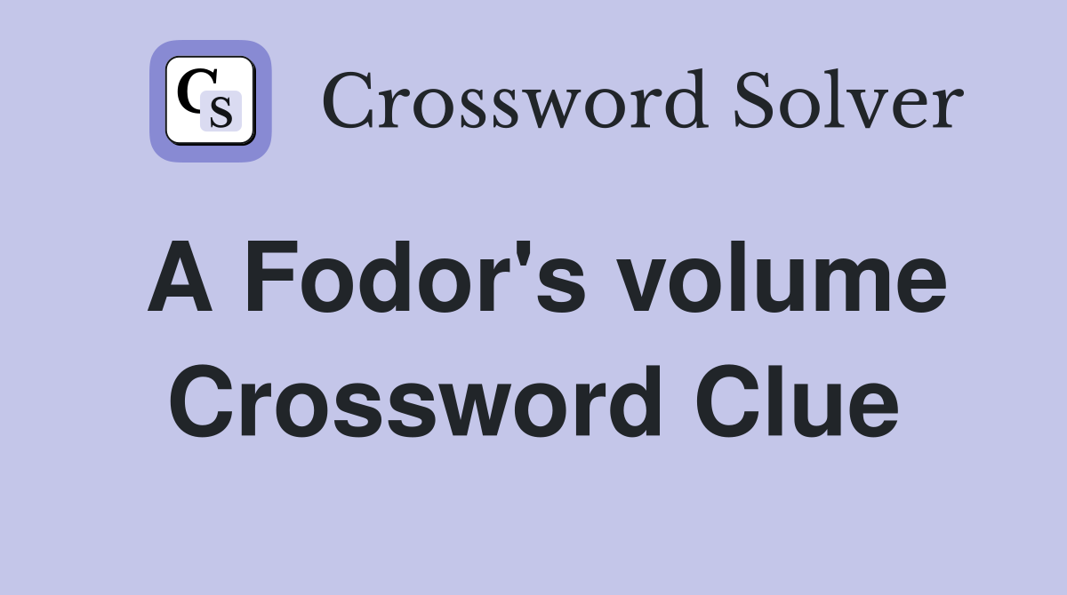 A Fodor's volume Crossword Clue