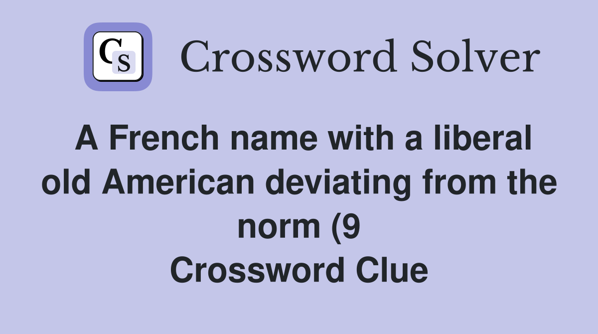 A French name with a liberal old American deviating from the norm (9 A French name with a liberal old American deviating from the norm (9