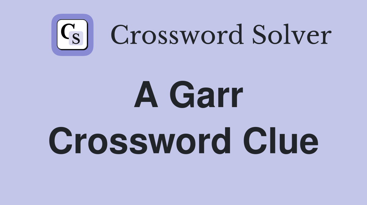 A Garr Crossword Clue