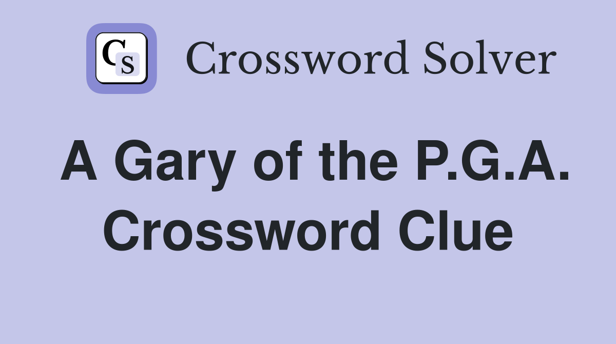 A Gary of the P.G.A. Crossword Clue