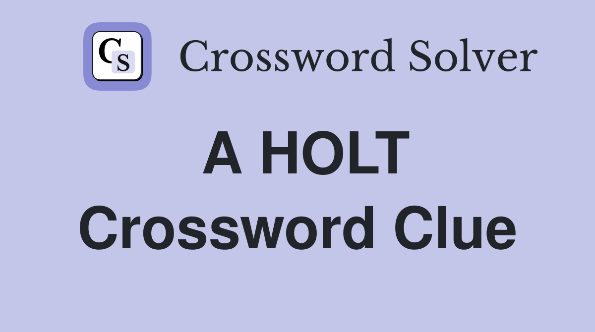 A HOLT Crossword Clue