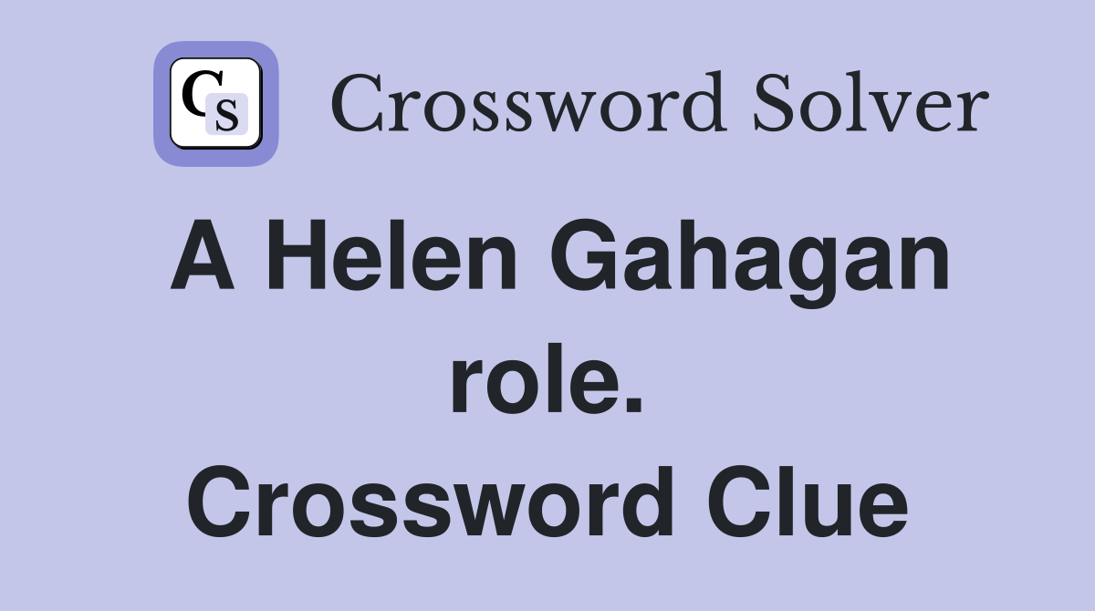 A Helen Gahagan role. Crossword Clue