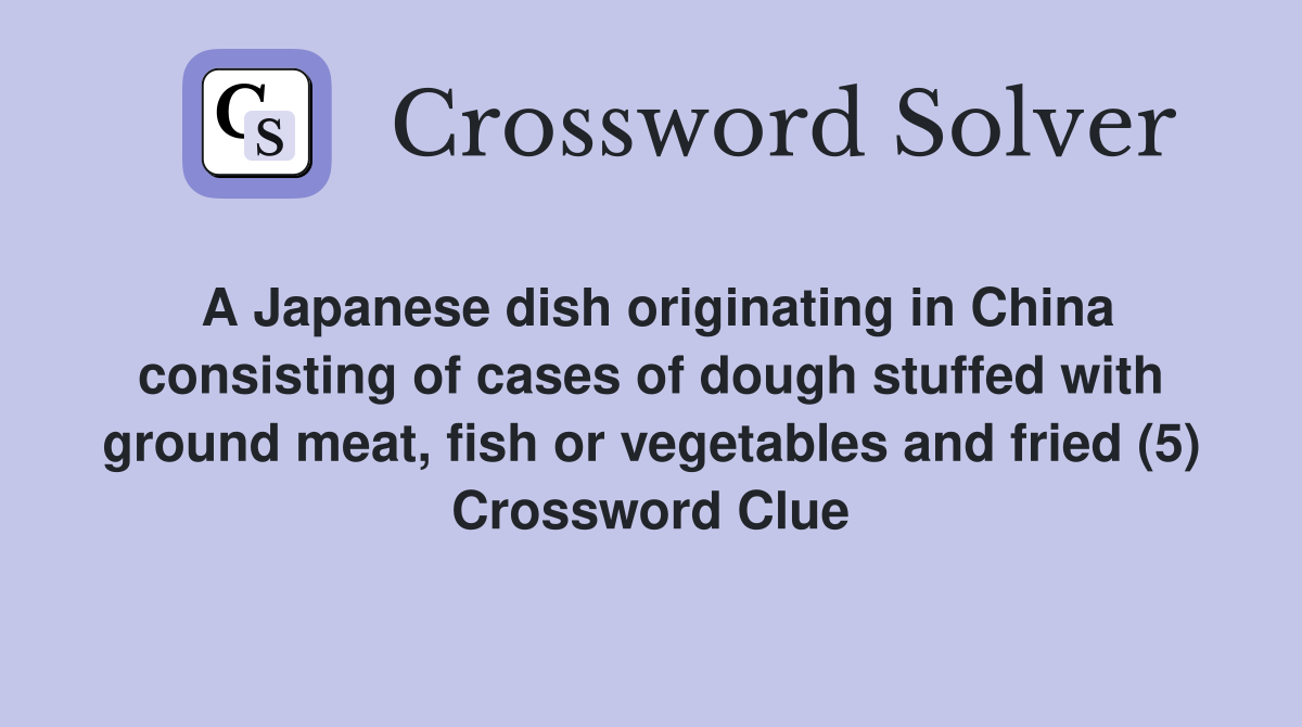 A Japanese dish originating in China consisting of cases of dough