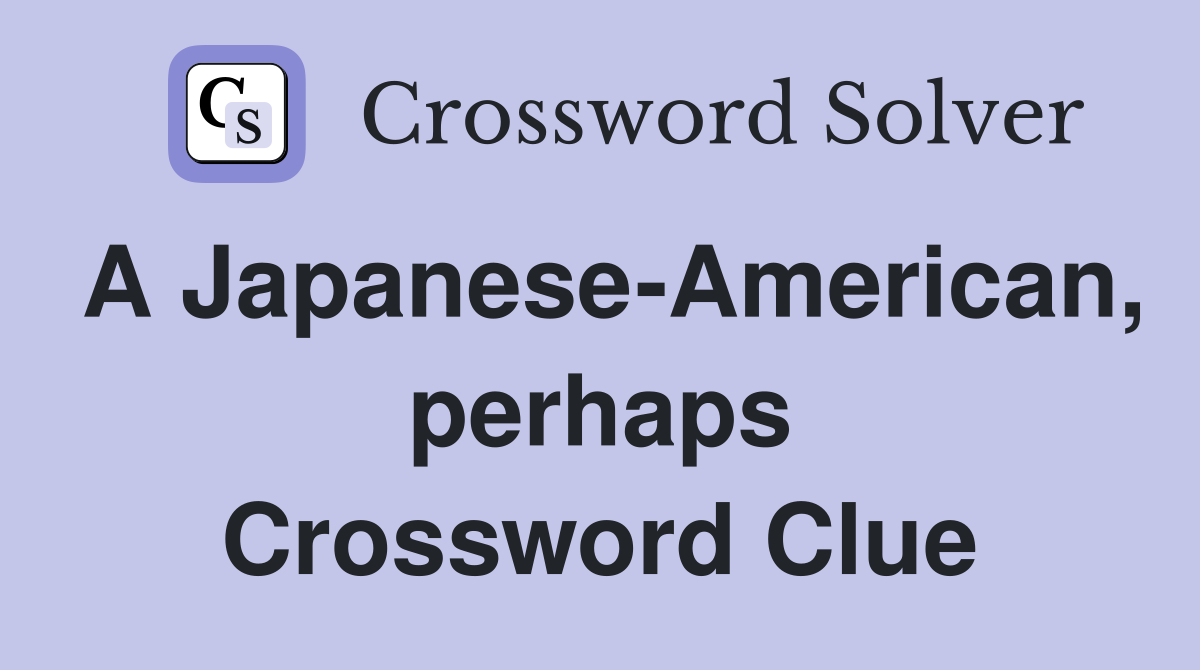 A Japanese-American, perhaps Crossword Clue