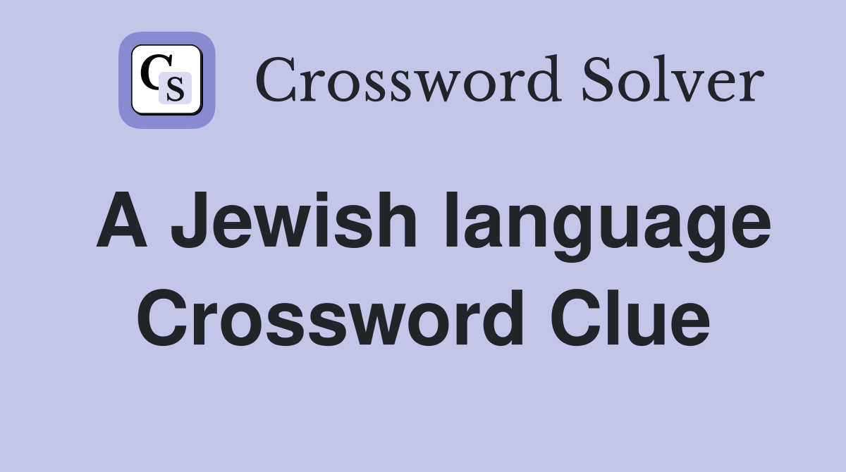 A Jewish language Crossword Clue