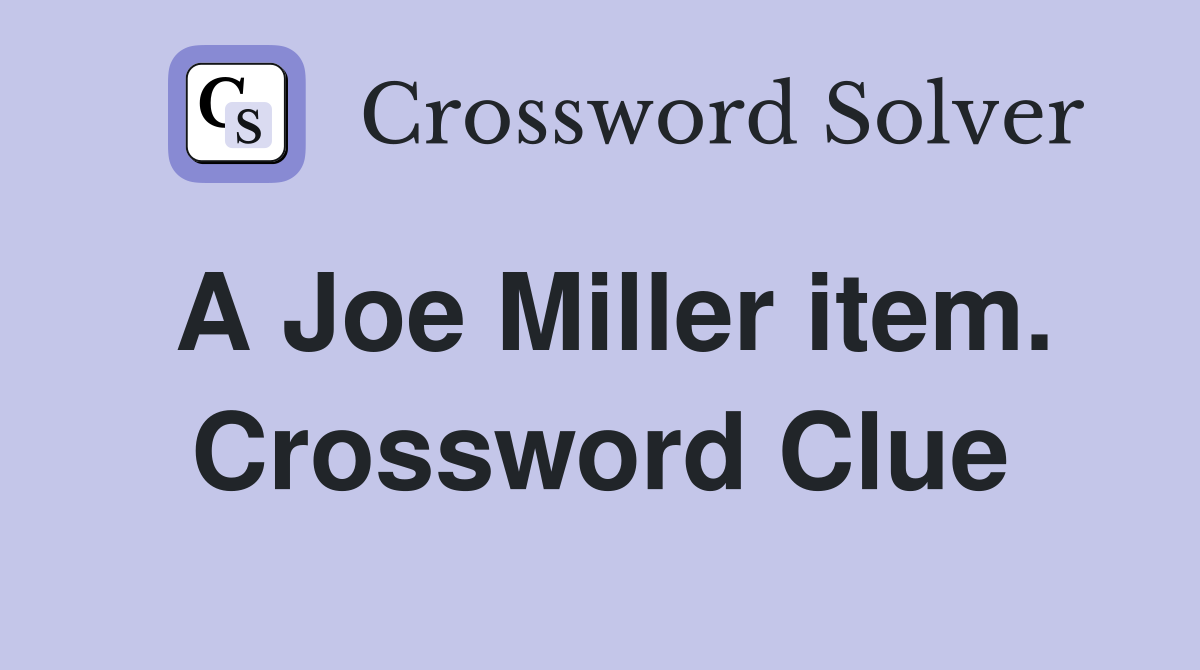 A Joe Miller item. Crossword Clue