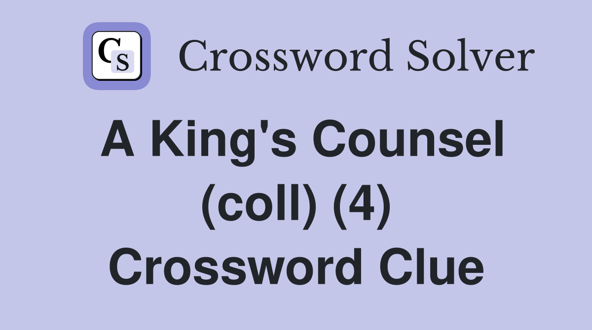 A King's Counsel (coll) (4) Crossword Clue