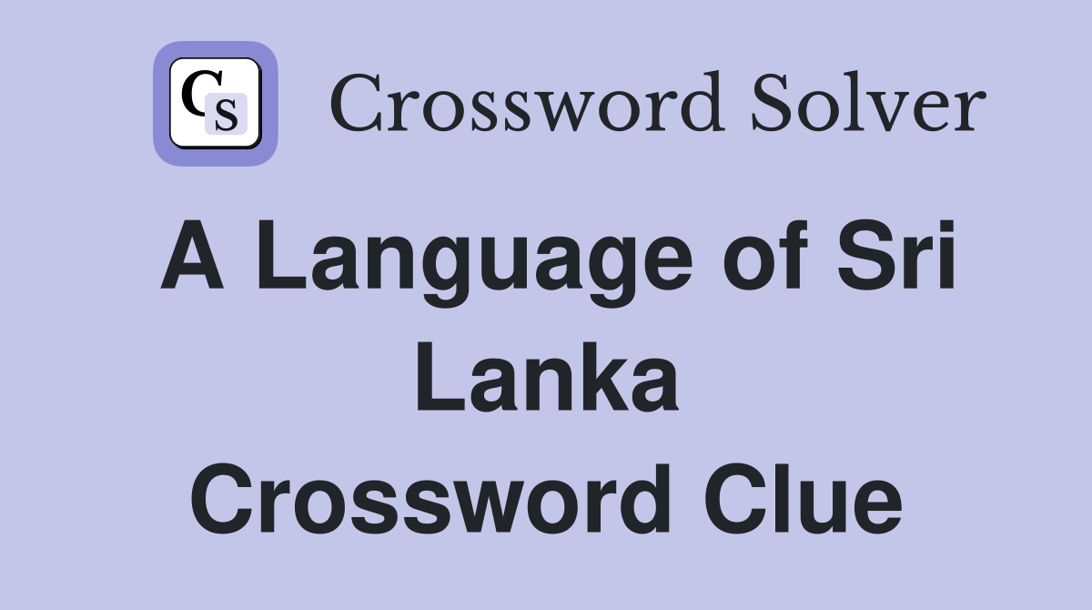 A Language of Sri Lanka Crossword Clue