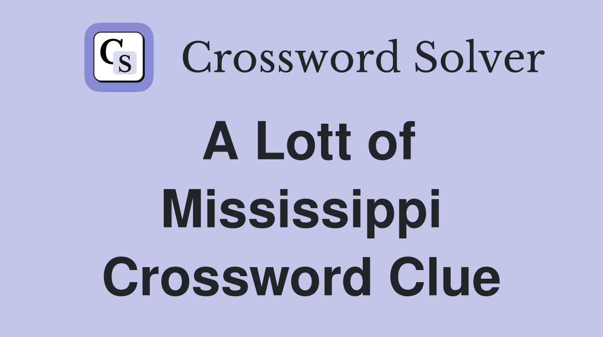 A Lott of Mississippi Crossword Clue